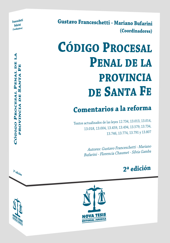 Código Procesal Penal de Santa Fe. Comentarios a la reforma